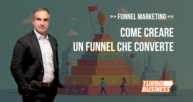 COME CREARE UN FUNNEL CHE CONVERTE TURBO BUSINESS Esperto in giacca parla di funnel marketing; concetti di creazione e conversione spiegati. Turbo Business.